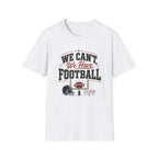'We Can't, We Have Football' - Vintage Sports Tee