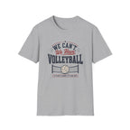 "We Can't, We Have Volleyball" - Vintage Sports Tee