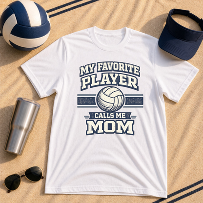 My Favorite Player Calls Me Mom Volleyball T-Shirt
