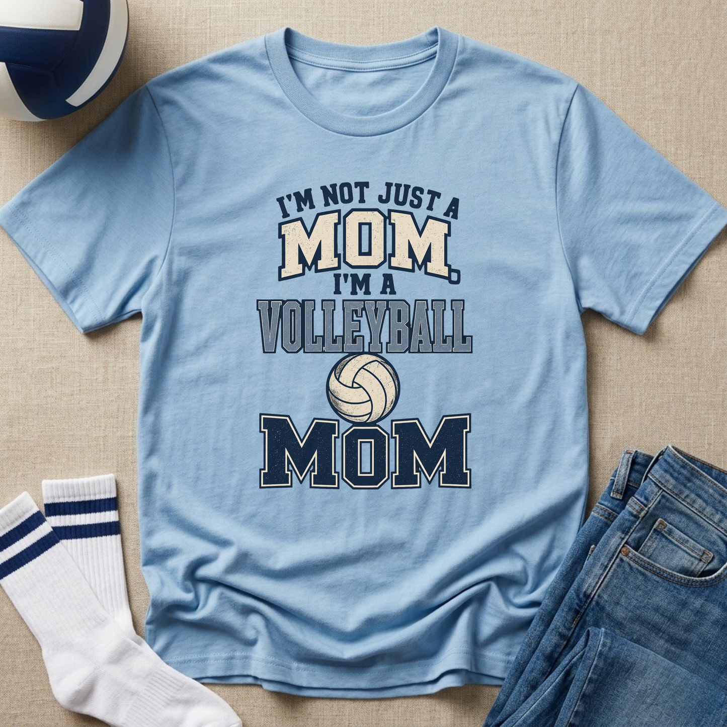 I’m Not Just a Mom Volleyball Mom T-Shirt