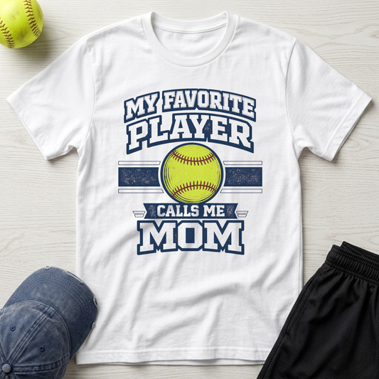 My Favorite Player Calls Me Mom Softball T-Shirt