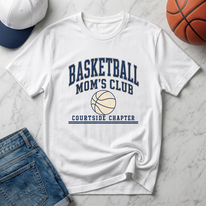 Basketball Mom's Club: Courtside Chapter T-Shirt