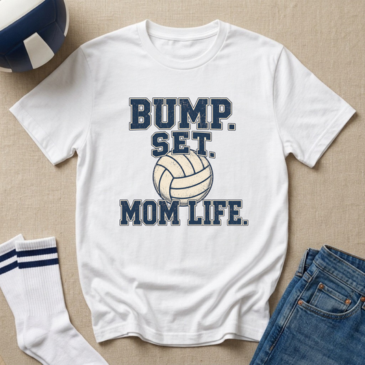 Bump. Set. Mom Life. Volleyball T-Shirt