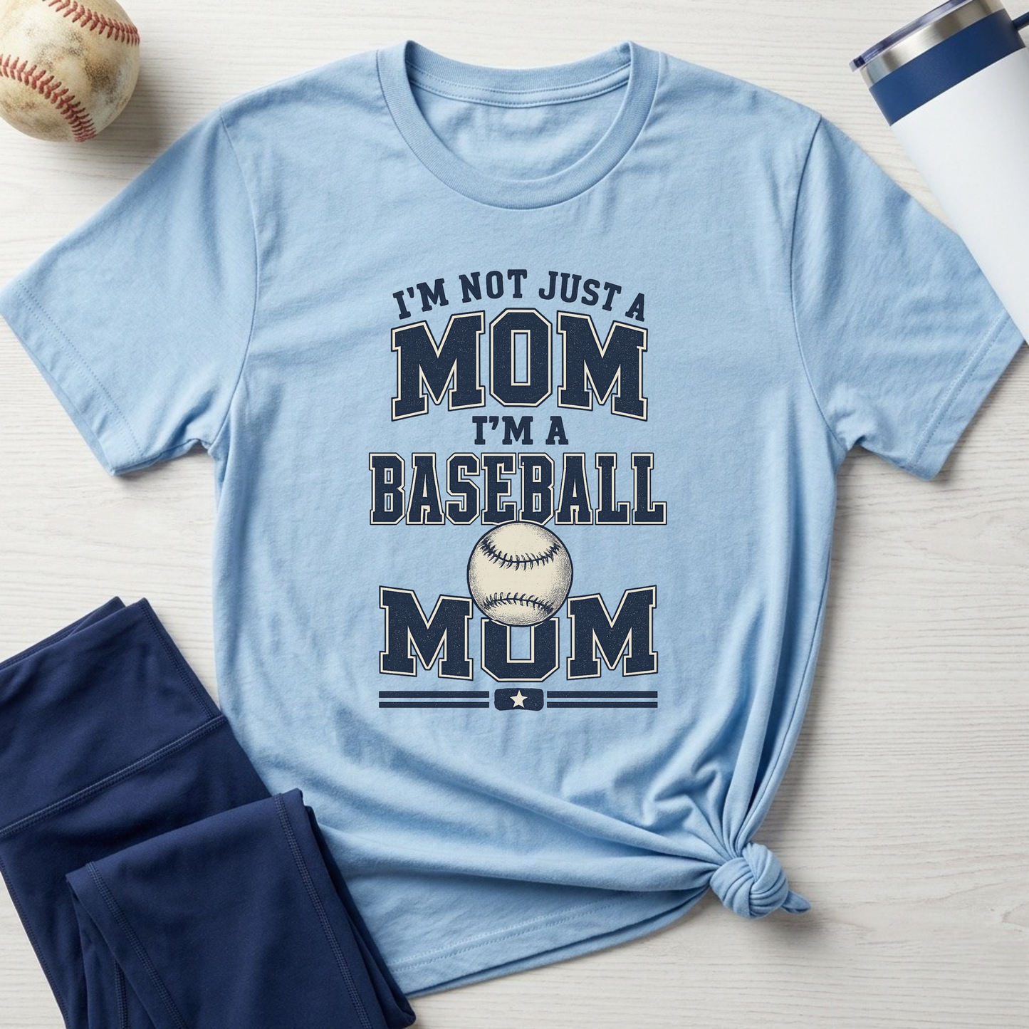 I’m Not Just a Mom Baseball Mom T-Shirt